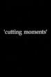 Cutting Moments (1997)