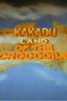 Kakadu: Land of the Crocodile (1988)