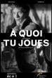 À quoi tu joues (2011)