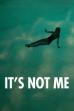It's Not Me (2024)