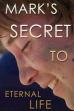 Mark's Secret to Eternal Life (2013)