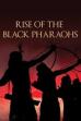 Rise of the Black Pharaohs (2014)