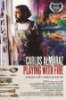 Carlos Almaraz: Playing with Fire (2019)