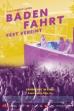 BADENFAHRT – FEST VEREINT ()