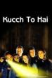 Kucch To Hai (2003)