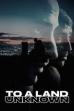 To a Land Unknown (2025)