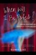 When Will I Be Perfect? ()