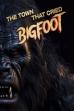 The Town That Cried Bigfoot ()