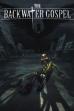 The Backwater Gospel (2011)