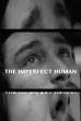 The Imperfect Human (2025)