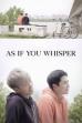 As If You Whisper (2019)