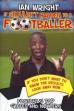 Ian Wright - It Shouldn't Happen To A Footballer (2006)