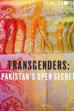 Transgenders: Pakistan's Open Secret (2011)
