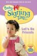 Baby Signing Time Vol. 4: Let's Be Friends (2008)