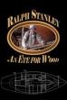 Ralph Stanley: An Eye for Wood (2015)