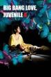 Big Bang Love, Juvenile A (2006)