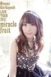 Minami Kuribayashi LIVE TOUR 2011 miracle fruit (2011)