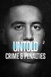 Untold: Crime & Penalties (2021)