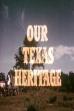 Our Texas Heritage (1963)