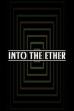 Into the Ether (2018)