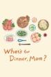What's for Dinner, Mom? (2017)