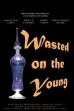 Wasted on the Young (2020)