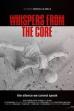 Whispers From the Core ()
