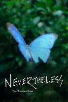 Nevertheless: The Shapes of Love (2024)