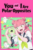 You and I Are Polar Opposites (2026)